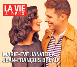 La vie à deux de Marie-Ève Janvier & Jean-François Breau