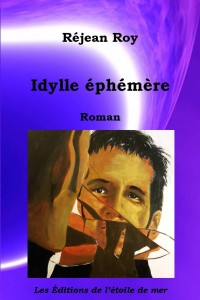 Idylle éphémère  de Réjean Roy, un roman percutant sur la violence conjugale.