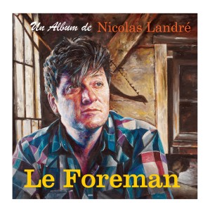 Un album de Nicolas Landré "Le Foreman"