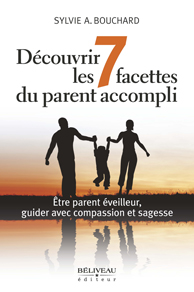 Découvrir les 7 facettes du parent accompli Découvrir les 7 facettes du parent accompli