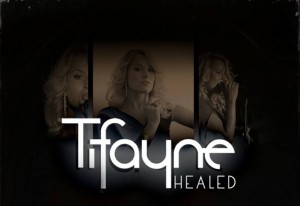 Tifayne premier single Healed Just Watch Tifayne premier single Healed Just Watch
