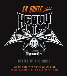 En route vers HEAVY MTL 2012 Battle Of The Bands