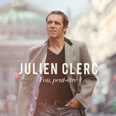 Julien Clerc - Fou, peut-être