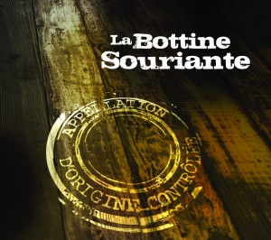 La Bottine Souriante  - Appellation d'Origine Contrôlée