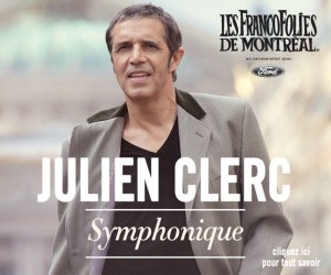 Julien Clerc le 16 juin, 20 h, à la Salle Wilfrid-Pelletier de la Place des Arts.