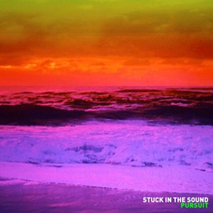 STUCK IN THE SOUND  Nouvel album Pursuit le 30 janvier 2012  