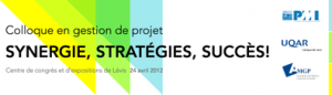 LE PLUS IMPORTANT COLLOQUE EN GESTION DE PROJET DE L'EST DU QUÉBEC !