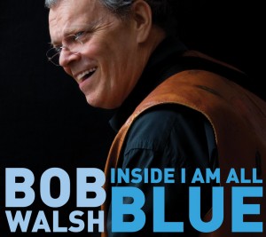 Bob Walsh présente Inside I Am All Blue Bob Walsh présente Inside I Am All Blue