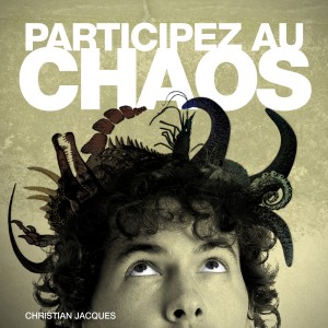 Christian Jacques et l'album "Participez au chaos"