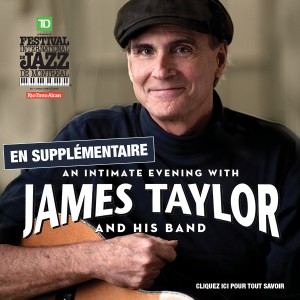 James Taylor Cette nouvelle prestation aura lieu le 28 juin prochain, 19 h 30, toujours à la Salle Wilfrid-Pelletier de la Place des Arts,