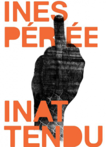INES PÉRÉE et INAT TENDU INES PÉRÉE et INAT TENDU