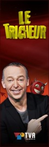 Le Tricheur du 2 au 6 avril, 18 H 30, à TVA!