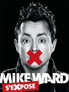 Mike Ward Mike Ward s'eXpose de retour les 28 et 29 septembre!