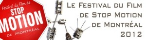 FESTIVAL DE STOP MOTION DE MONTRÉAL : Lancement de l'appel de candidatures et projection gratuite