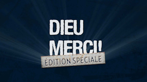 Dieu Merci DIEU MERCI, dimanche 29 avril, l'animateur-invité : Laurent Paquin!