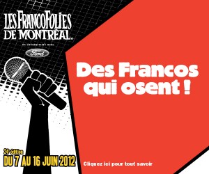  24e édition des FrancoFolies de Montréal, qui aura lieu du jeudi 7 au samedi 16 juin 2012.