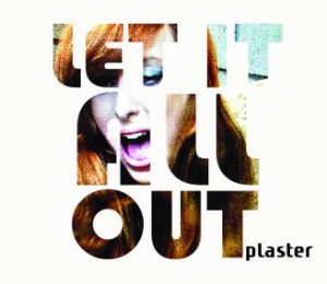 Let It All Out - Plaster