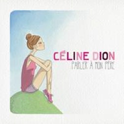 Céline Dion - Parler à mon père