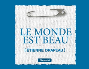 Le monde est beau d'Étienne Drapeau