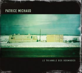 L'album de Patrice Michaud Lauréat du Prix Miroir Auteur-compositeur-interprète d’ici et en spectacle au Coup de cœur francophone !