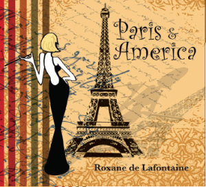 Paris & America de Roxanne De Lafontaine ROXANE DE LAFONTAINE LANCE SON 2E ALBUM, PARIS & AMERICA !