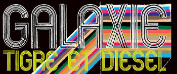 GALAXIE: DERNIER SPECTACLE DE LA TOURNÉE TIGRE ET DIESEL GALAXIE: DERNIER SPECTACLE DE LA TOURNÉE TIGRE ET DIESEL