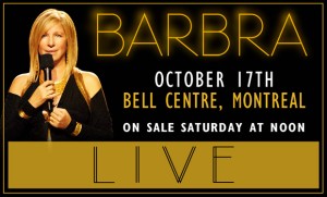 Barbra Streisand / 17 octobre au Centre Bell