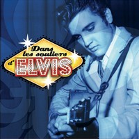 Dans les souliers d'Elvis Dans les souliers d'Elvis