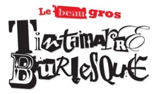 Le Beau Gros Tintamarre Burlesque 