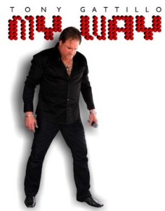 TONY GATTILLO MY WAY TONY GATTILLO MY WAY