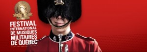 Festival international de Musiques militaires de Québec Samedi au 14e FIMMQ, jour du populaire Défilé !