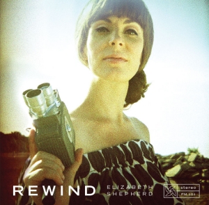 ELIZABETH SHEPHERD - Rewind