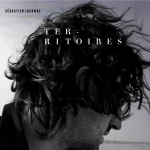 Sébastien Lacombe - Territoires