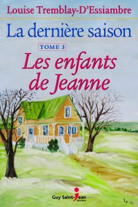 La dernière saison, tome 3: Les enfants de Jeanne La dernière saison, tome 3: Les enfants de Jeanne