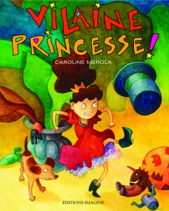 Vilaine princesse! de Caroline Merola