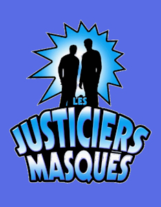 Les Justiciers Masqués Les Justiciers Masqués