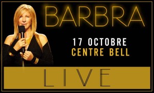 Barbra Streisand Barbra Streisand / 17 octobre au Centre Bell