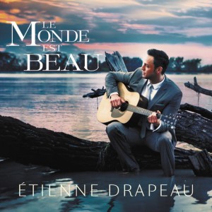 Le monde est beau d'Étienne Drapeau Le monde est beau d'Étienne Drapeau
