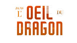 Dans L'Oeil du Dragon DANS L’ŒIL DU DRAGON