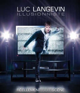 Luc Langevin, Illusionniste Luc Langevin, Illusionniste/ 25 et 26 septembre 2013/ Théâtre St-Denis