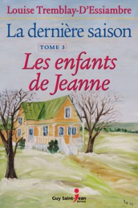La dernière saison, t.3- Les enfants de Jeanne La dernière saison t.3 – Les enfants de Jeanne
