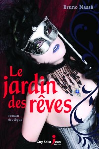 Le jardin des rêves  Un roman érotique de Bruno Massé