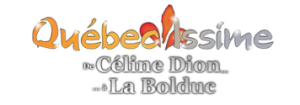 Québec Issime « De Céline Dion… à La Bolduc » | À Trois-Rivières - Été 2013 Québec Issime « De Céline Dion… à La Bolduc » | À Trois-Rivières - Été 2013
