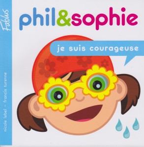 Phil & Sophie, Je suis courageuse