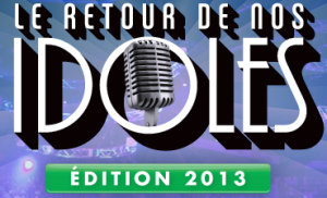 Le Retour de nos Idoles 2013 Le Retour de nos Idoles 2013