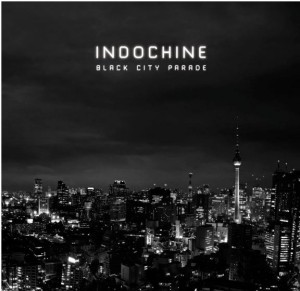 Black City Parade: le 12e album d'Indochine Black City Parade: le 12e album d'Indochine