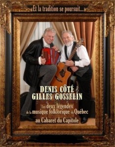 Spectacle de Denis Coté et Gilles Gosselin au Cabaret du Capitole Spectacle de Denis Coté et Gilles Gosselin au Cabaret du Capitole