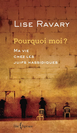 Livre biographique : Pourquoi moi? Ma vie chez les juifs hassidiques
