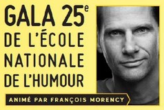 Gala du 25e anniversaire de l’École nationale de l’humour Gala du 25e anniversaire de l’École nationale de l’humour