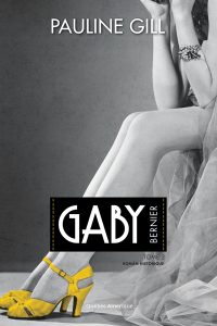Gaby Bernier : Tome 2 – 1927-1940